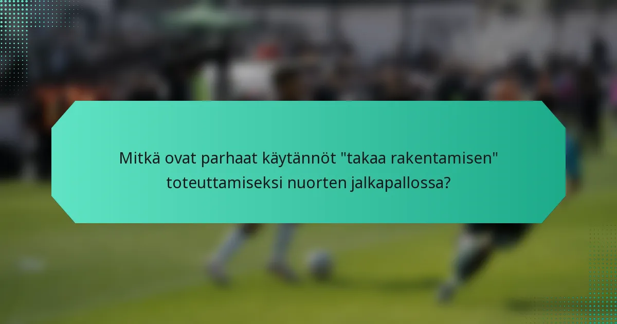 Mitkä ovat parhaat käytännöt 
